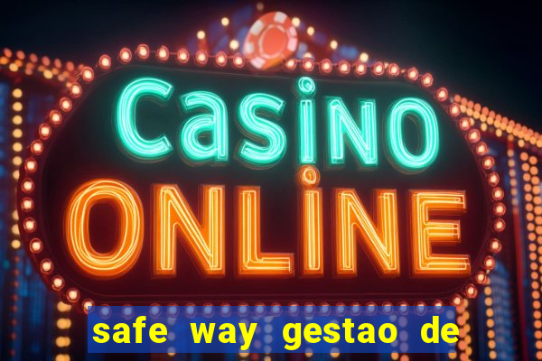 safe way gestao de recursos financeiros